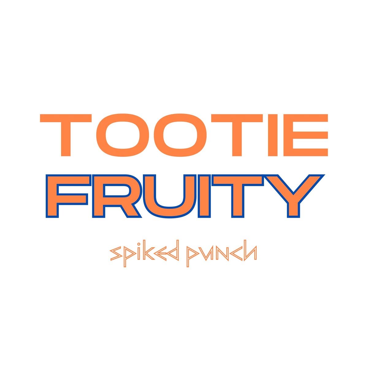 Tootie Fruity — Spiked Punch — Beverage branding with confident type and high-energy color.